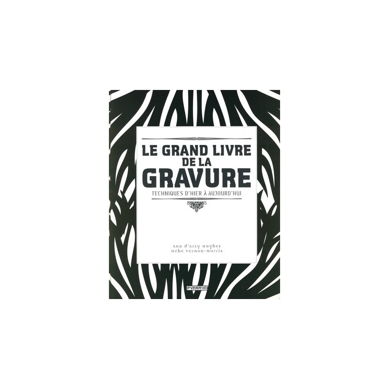 Le grand livre de la gravure